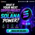 What If Your Next Crypto Project Runs On SOLANA Power?