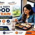 Book Fresh Food In Train Online For Better Travel Comfort And Convenience