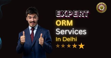 New Delhi, Marketing, Expert ORM Solutions In Delhi For Business Growth