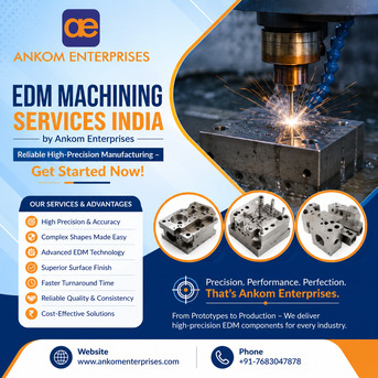 New Delhi, Business, EDM Machining Services India | Ankom Enterprises &ndash; Call Now