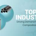 Top 5 Industries Driving Demand For Advanced Composites In 2026