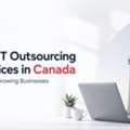 Top IT Outsourcing Services In Canada For Fast-Growing Businesses