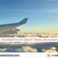 What Are The Benefits Of Group Travel On Alaska Airlines?