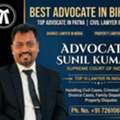 Best Advocate In Bihar For All Types Of Court Cases | Advocate Sunil Kumar