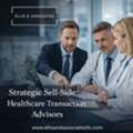 Strategic Sell-Side Healthcare Transaction Advisors