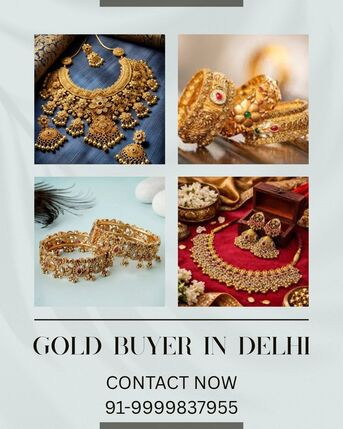 New Delhi, Items Wanted, Which Trusted Gold Buyer In Delhi Offers Highest Value For Gold?
