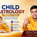 Consult Expert Child Astrology Prediction Specialist