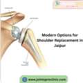 Modern Options For Shoulder Replacement In Jaipur