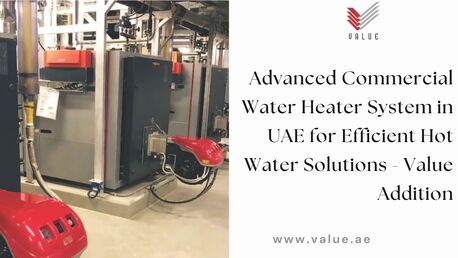 Dubai, Heavy Equipment, Advanced Commercial Water Heater System In UAE For Efficient Hot Water Solutions