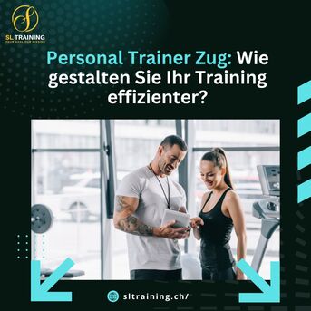 Zurich, Health, Personal Trainer Zug: Wie Gestalten Sie Ihr Training Effizienter