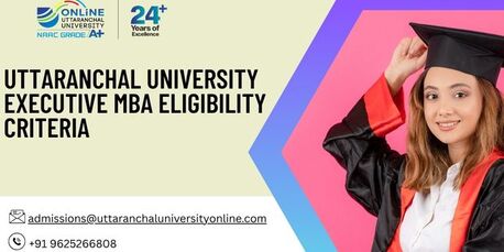 Mumbai, Lessons Offered, Uttaranchal University Executive MBA Eligibility Criteria