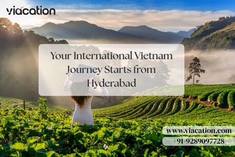 Hyderabad, Travel, Your International Vietnam Journey Starts From Hyderabad