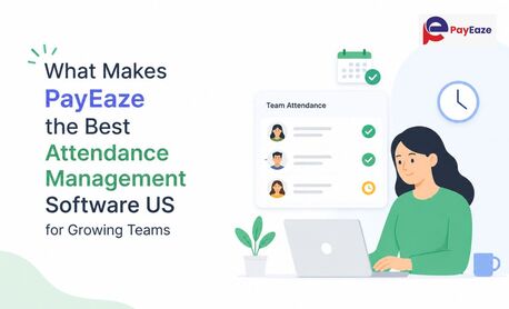 New York, Software Development, What Makes PayEaze The Best Attendance Management Software US For Growing Teams