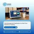 Field Management Application For Real-Time Workforce Tracking