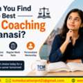 How Can You Find The Best CLAT Coaching In Varanasi?