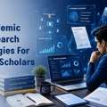 Academic Research Strategies For Modern Scholars