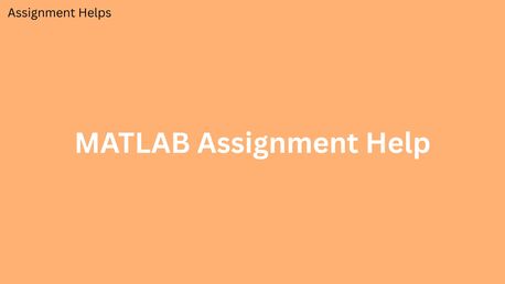 London, Education, How To Achieve Academic Excellence With MATLAB Assignment Help
