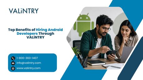 New York, Software Development, Top Benefits Of Hiring Android Developers Through VALiNTRY