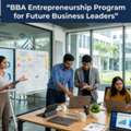 BBA Entrepreneurship Program For Future Business Leaders | BMU