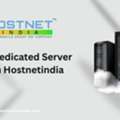 Best Dedicated Server From Hostnetindia
