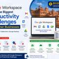 How Google Workspace Solves The Biggest Productivity Challenges For Bikaner Businesses - F