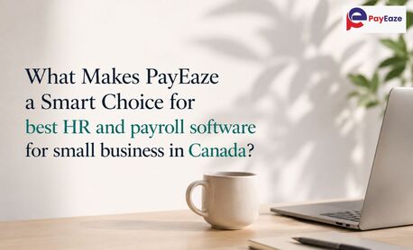 Toronto, Software Development, Why PayEaze Is Best HR & Payroll Software Canada