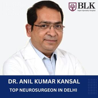 New Delhi, Businesses For Sale, Dr. Anil Kansal Neurosurgeon BLK Delhi
