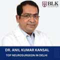Dr. Anil Kansal Neurosurgeon BLK Delhi