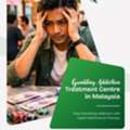Gambling Addiction Treatment Centre In Malaysia - Green Wings