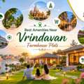 Best Amenities Near Vrindavan Farmhouse Plots &mdash; Everything You Need Is Already Here