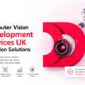 Computer Vision Development Services UK AI Vision Solutions