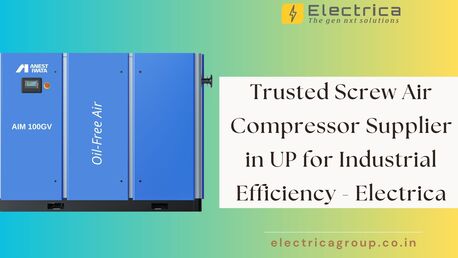 Lucknow, Industrial Machinery, Trusted Screw Air Compressor Supplier In UP For Industrial Efficiency - Electrica