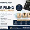 ITR Filing In Ghaziabad &ndash; Trusted Tax Services By The Filing Zone