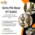 Girls PG Near IIT Delhi | Cheapest & Best Girls Hostel In Delhi