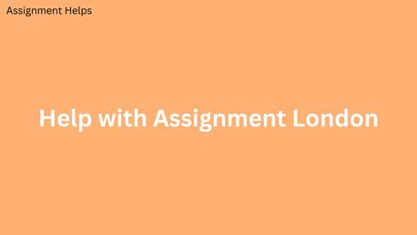 London, Education, How Can Help With Assignment London Boost Your Grades?