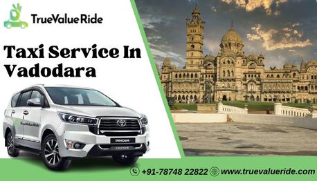 Vadodara, Travel, Hire Taxi Service In Vadodara - True Value Ride