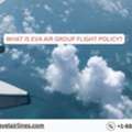 What Is EVA Air Group Flight Policy?