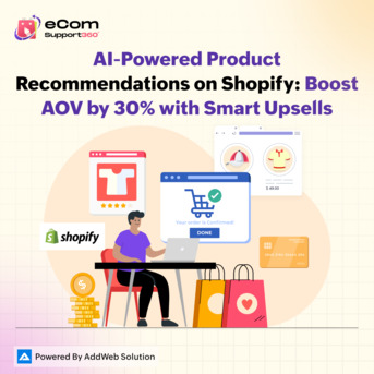 Ahmedabad, Software Development, AI-Powered Product Recommendations On Shopify: Boost AOV By 30% With Smart Upsells