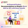 AI-Powered Product Recommendations On Shopify: Boost AOV By 30% With Smart Upsells