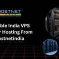 Reliable India VPS Server Hosting From Hostnetindia