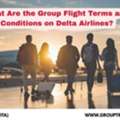 What Are The Group Flight Terms And Conditions On Delta Airlines?