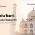 UK To India Travel: How To Plan Your First Cultural Trip