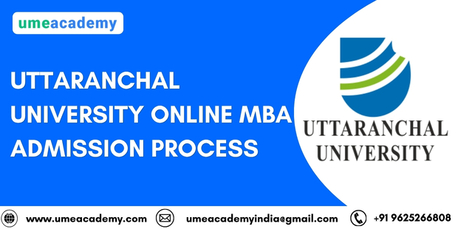 Mumbai, Lessons Offered, Uttaranchal University Online MBA Admission Process