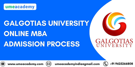 Greater Noida, Lessons Offered, Galgotias University Online MBA Admission Process