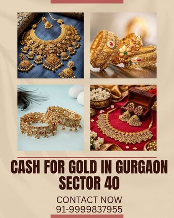 Gurgaon, Items Wanted, Want To Sell Gold And Get Instant Cash For Gold In Gurgaon Sector 40?