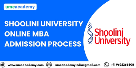 Mumbai, Lessons Offered, Shoolini University Online MBA Admission Process
