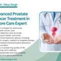 Advanced Prostate Cancer Treatment In Indore Care Expert