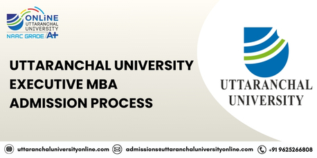 Mumbai, Lessons Offered, Uttaranchal University Executive MBA Admission Process