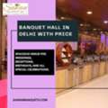 Banquet Hall In West Delhi With Price