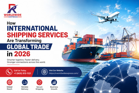 Toronto, Pick Up & Drop Off, How International Shipping Services Are Transforming Global Trade In 2026